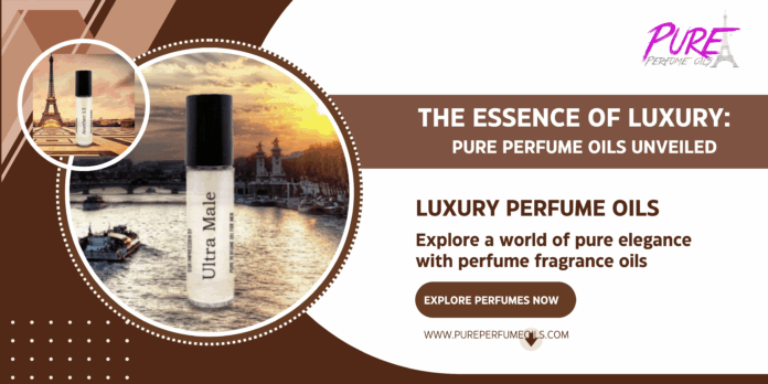 Discover the Magic of Pure Perfume Oils: A Guide to Luxurious, LongLasting Fragrance